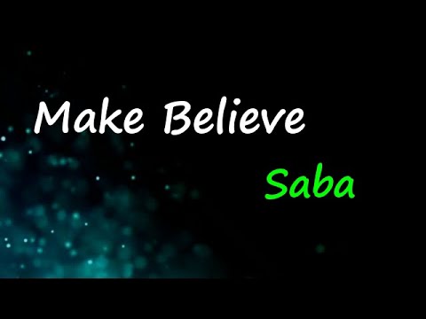 Saba - Make Believe (Lyrics)