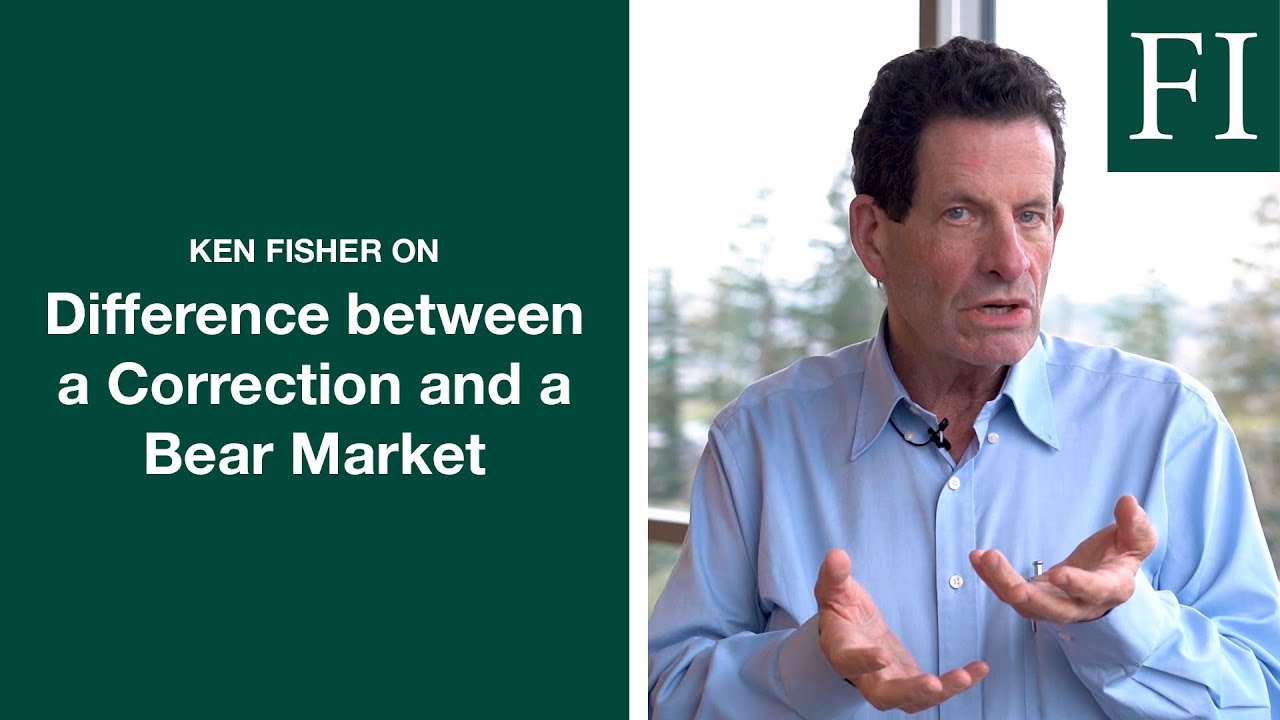 Ken Fisher on the Difference Between Bear Markets and Corrections (And What it Means for You)