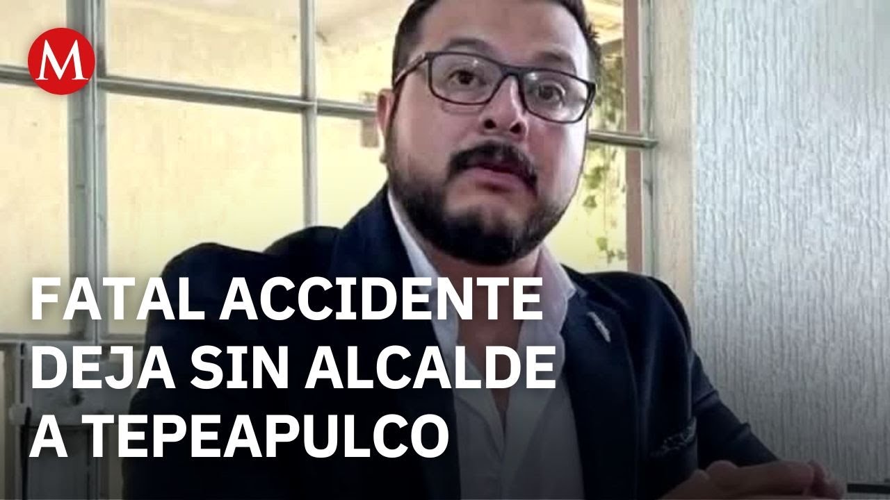 The mayor of Tepeapulco, Alfredo González Quiroz, dies after suffering a car accident