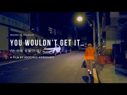 YOU WOULDN'T GET IT... | Short Film by Antonio Agregado