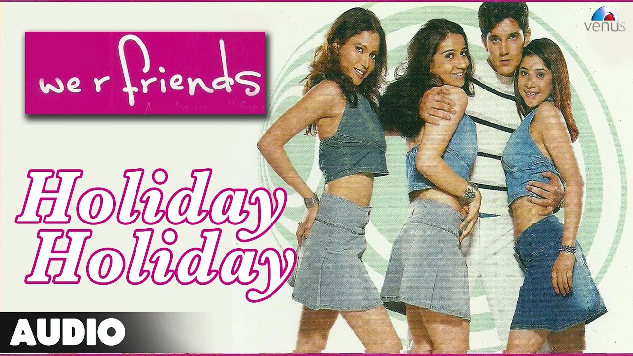 Holiday Holiday Lyrics  | We R Friends | Aakruti, Addy | Krishnakumar Kunnath (K.K) | Anand Shrivastav, Milind Shrivastav