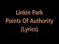 Linkin Park - Points Of Authority (Lyrics)