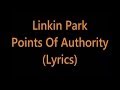 Linkin Park - Points Of Authority (Lyrics) 