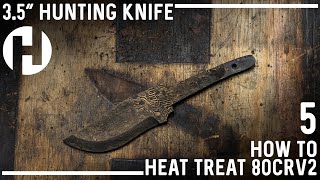 3.5" Hunting Knife:  Heat Treating for 80CRV2 Steel