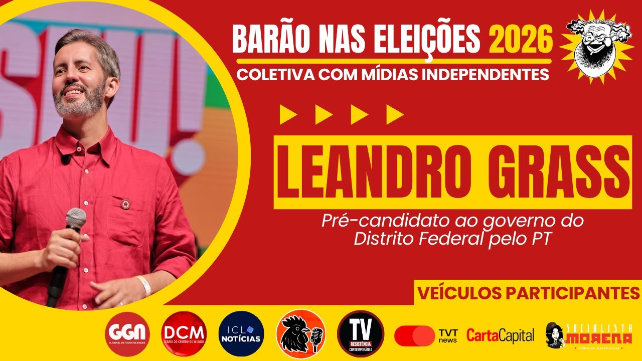 BARÃO NAS ELEIÇÕES 2026 SABATINA LEANDRO GRASS (PT-RS)