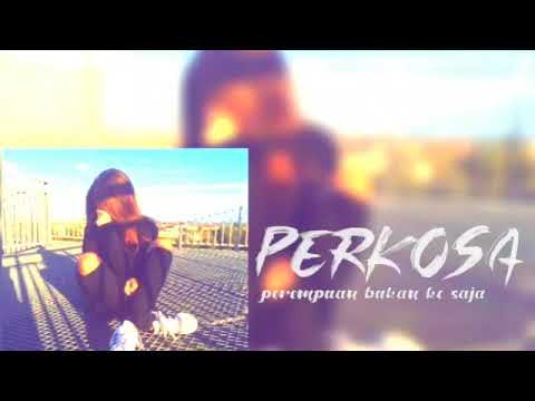PERKOSA (perempuan bukan ko saja) will rapz - Ench