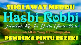 Download lagu SHOLAWAT Hasbi Robbi Jalallah MERDU MENYENTUH HATI SHOLAWAT NABI PEMBUKA PINTU REZEKI PENUH BERKAH mp3 Download lagu SHOLAWAT Hasbi Robbi Jalallah MERDU MENYENTUH HATI SHOLAWAT NABI PEMBUKA PINTU REZEKI PENUH BERKAH mp3