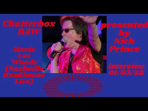 Chatterbox RAW Stevie Lee Woods & Nashville Roadshow Live CBUK interview 01/03/22