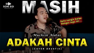 Download lagu MASIH ADAKAH RASA SAYANG DI HATIMU😭😭 | MASIH ADAKAH CINTA - MUCHSIN ALATAS [Soni Egi Akustik Cover] mp3