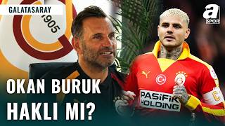 Okan Buruk’tan Icardi Açıklaması Gündem Yaratıyor