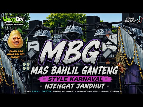 DJ MBG MAS BAHLIL GANTENG VIRAL TIKTOK FULL BASS NJENGAT JANDHUT 2026