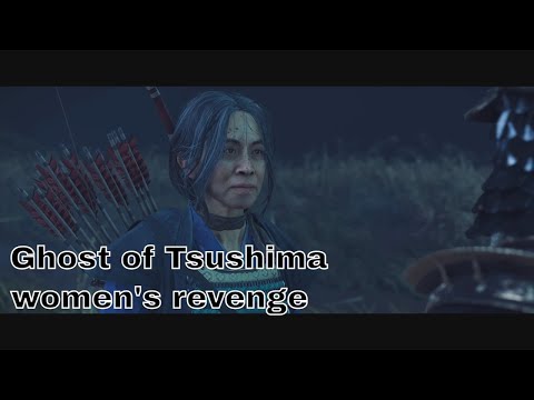 Ghost of Tsushima pt,22: Women's revenge