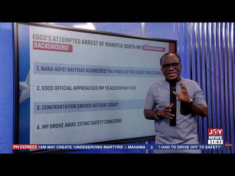 EOCO's failed arrest of Lawyer and MP for Manhyia South | PM Express with Evans Mensah.