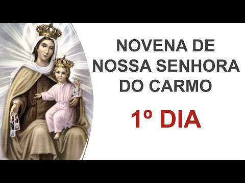1º dia - Novena de Nossa Senhora do Carmo