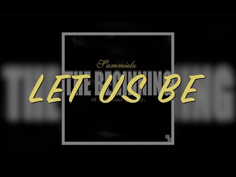 Let Us Be Lyrics - Sammielz