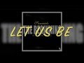 Let Us Be Lyrics Sammielz