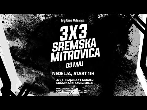 3X3 Sremska Mitrovica 09. Maj - 2021