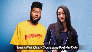 Download lagu Sandrina Feat. Khalid - Goyang Young Dumb And Broke (Goyang 2 Jari) mp3