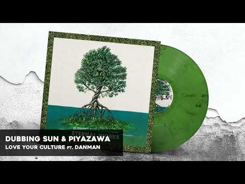 Dubbing Sun & PiyaZawa - Love Your Culture ft. Danman