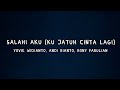 Salahi Aku (Ku Jatuh Cinta Lagi) – Yovie Widianto, Andi Rianto, Rony Parulian Lyrics Salahi Aku (Ku Jatuh Cinta Lagi) – Yovie Widianto, Andi Rianto, Rony Parulian Lyrics