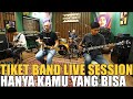 TIKET BAND HANYA KAMU YANG BISA LIVE SESSION