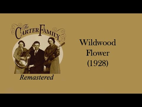 The Carter Family - Wildwood Flower (1928)