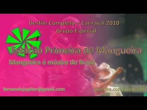 Desfile Completo Carnaval 2010 - Estação Primeira de Mangueira