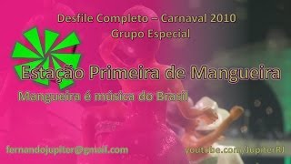 Desfile Completo Carnaval 2010 - Estação Primeira de Mangueira