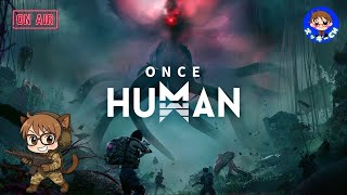 #4 🎮 Once Human 配信 🎮 (ベータ版)