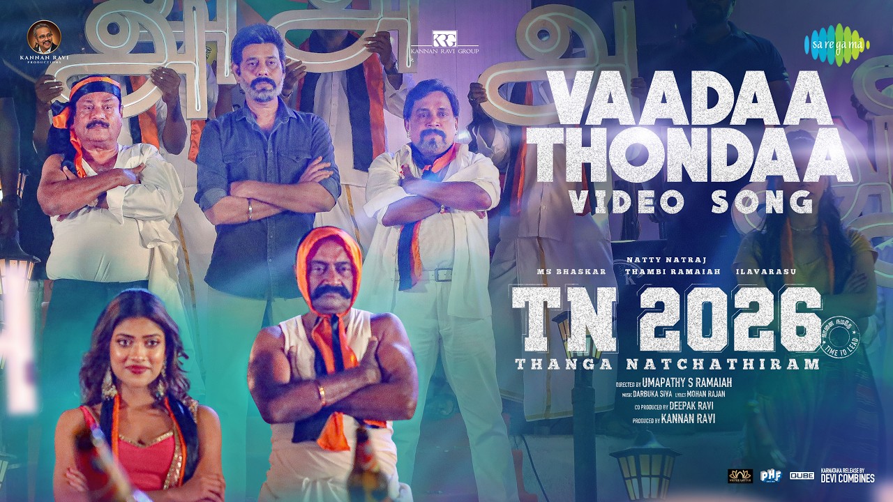 Vaadaa Thondaa - Video Song | TN 2026 | Natty Nataraj | Umapathy Ramaiah | Darbuka Siva