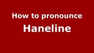 How to pronounce Haneline