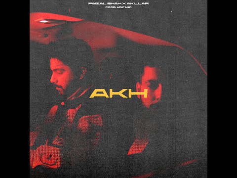 AKH - Faizal Shah X Akillar [ Prod. by Arif Mir] | Official Music Video