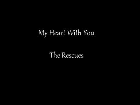 My Heart With You - The Rescues