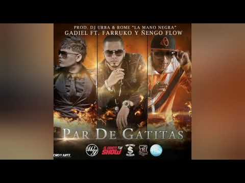 Gadiel - Par De Gatitas Ft. Farruko Y Ñengo Flow