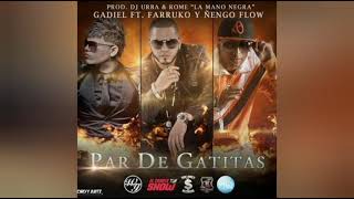 Gadiel - Par De Gatitas Ft. Farruko Y Ñengo Flow