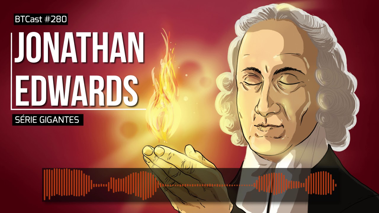 Jonathan Edwards – BTCast 280