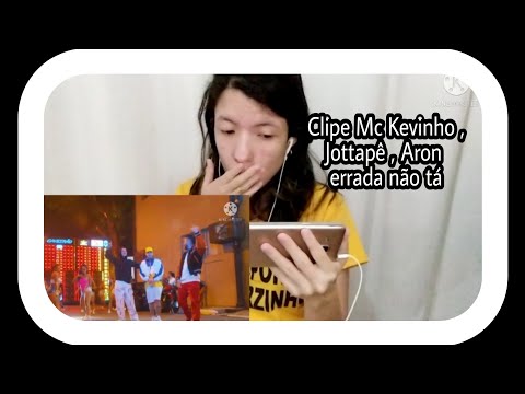 Reagindo Clipe  Errada Ela não tá  MC Kevinho , Jottapê , Aron