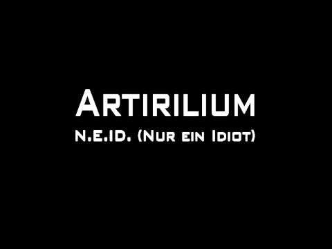 Artirilium - N.E.ID. (Nur ein Idiot, Album Version)