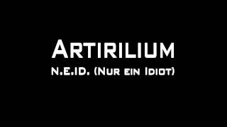 Artirilium - N.E.ID. (Nur ein Idiot, Album Version)