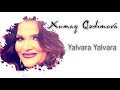 Xumar Qədimova Yalvara Yalvara