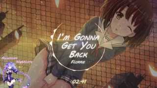 ♪Nightcore - I&#39;m Gonna Get You Back