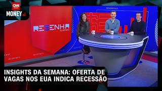 Vídeo: Oferta de vagas nos EUA indica uma possível recessão | RESENHA DO DINHEIRO