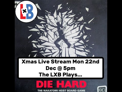 LXB PLAYS: DIE HARD (LIVE FOR XMAS!)