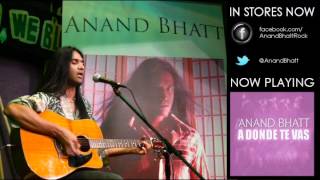 ANAND BHATT -  A Donde Te Vas  - DC UNPLUGGED