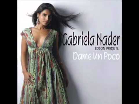 Edson Pride ft GABRIELA NADER - Dame Un Poco - Edson Pride (Remix)