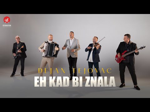 DEJAN TEJOVAC - EH KAD BI ZNALA (OFFICIAL VIDEO)