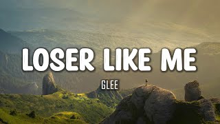 Glee - Loser Like Me (Lyrics)