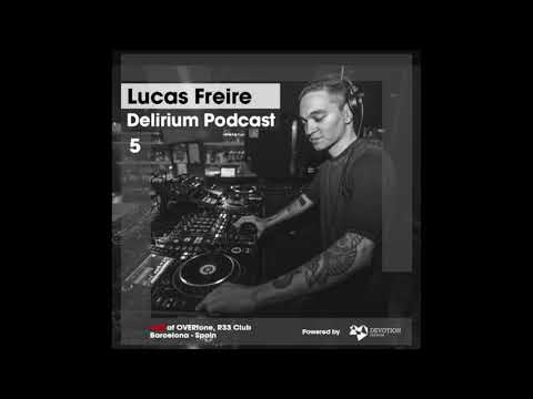 Delirium Podcast 005 with Lucas Freire (Live at OVERtone, Barcelona, Spain)