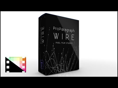 ProParagraph: Wire - Professional Informative Introductions for Final Cut Pro X - Pixel Film Studios