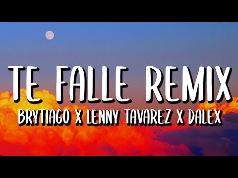 Brytiago, Dalex, Lenny Tavarez - Te Falle REMIX (Letra)